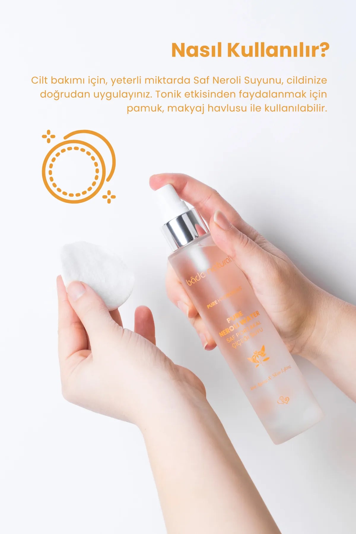 Bade Natural Puur Sinaasappelbloesem Neroli Water (Saf Portakal Cicegi Suyu) Anti-Aging & Skin Lifting - Anti-rimpelverzorging met een hoog vitamine C-gehalte - Tonic 100% Natuurlijk en Puur 100 ml