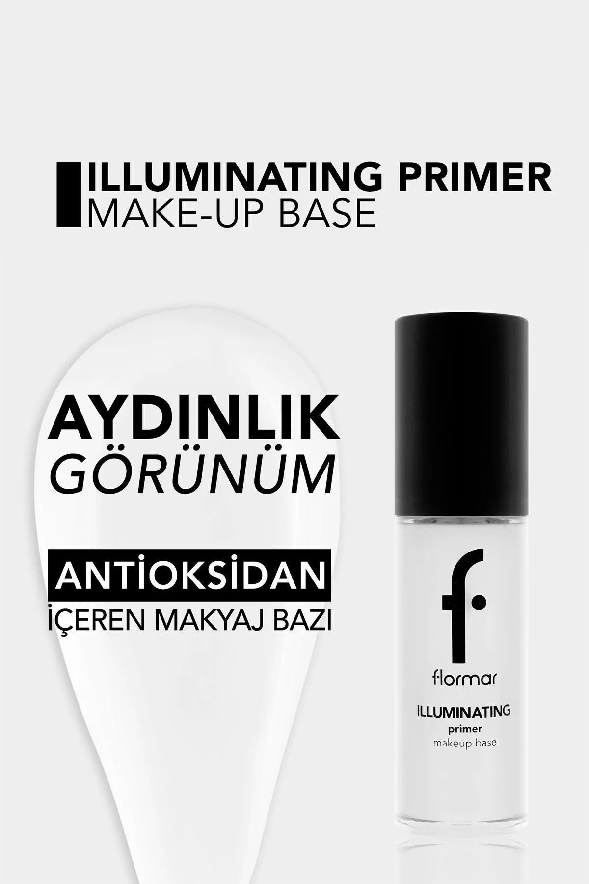 Flormar Verlicht Antioxidant Illuminating Primer Make-Up Base - Verhelderend & Stralend Teint - Beschermt de huid tegen Tekenen van Vroegtijdige Veroudering - Dermatologisch getest - Alle huidtypen - 30 ml